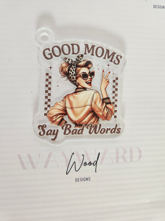 “Good Mums Say Bad Words” Keyring image 0