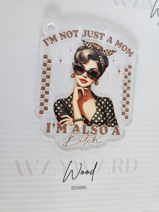 I’m Also a B*tch Keyring image 0