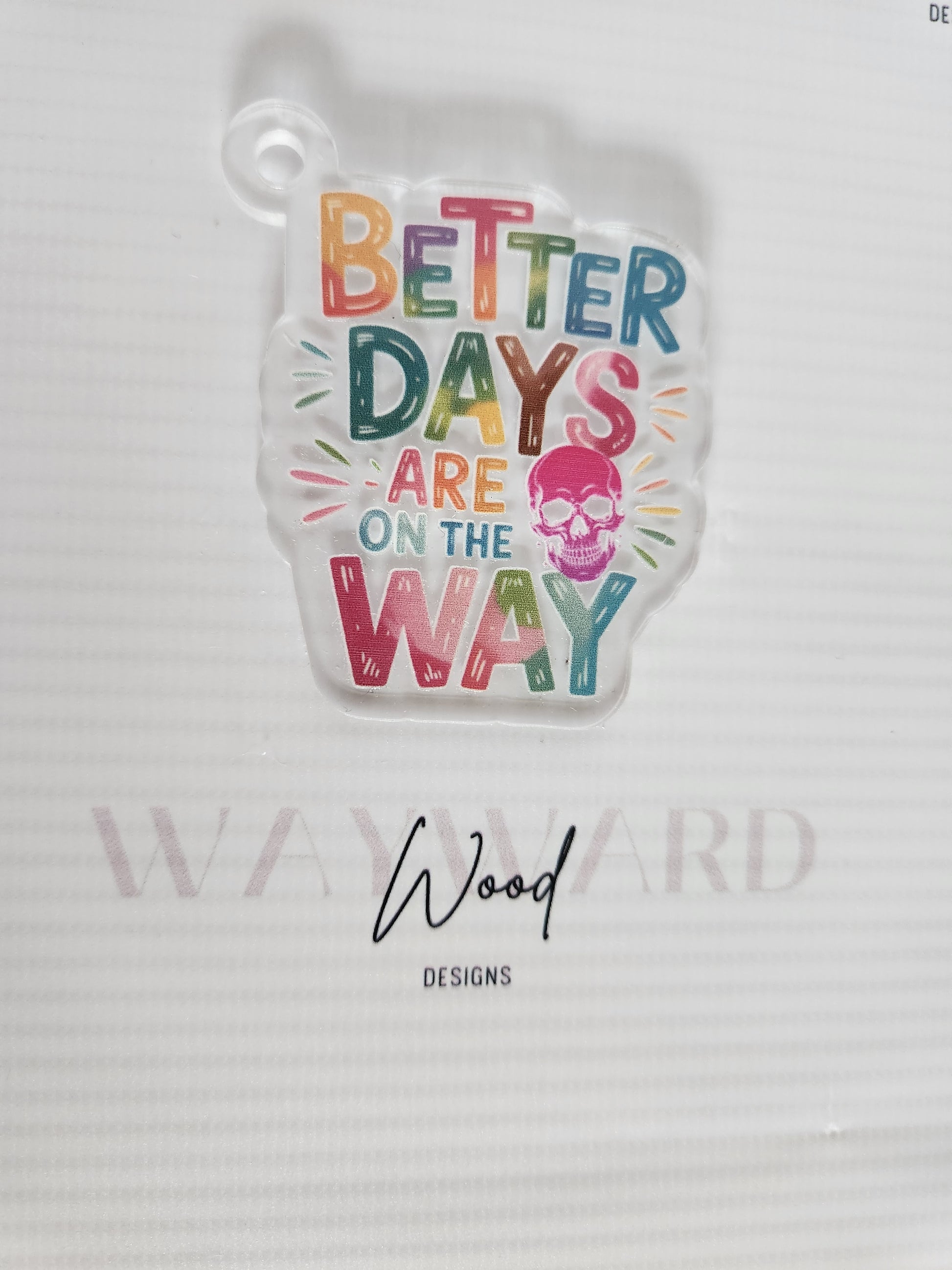 ‘Better Days Are on the Way’ Keyring image 0